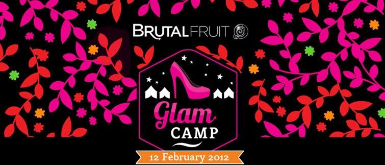 Brutal Fruit Glam Camp